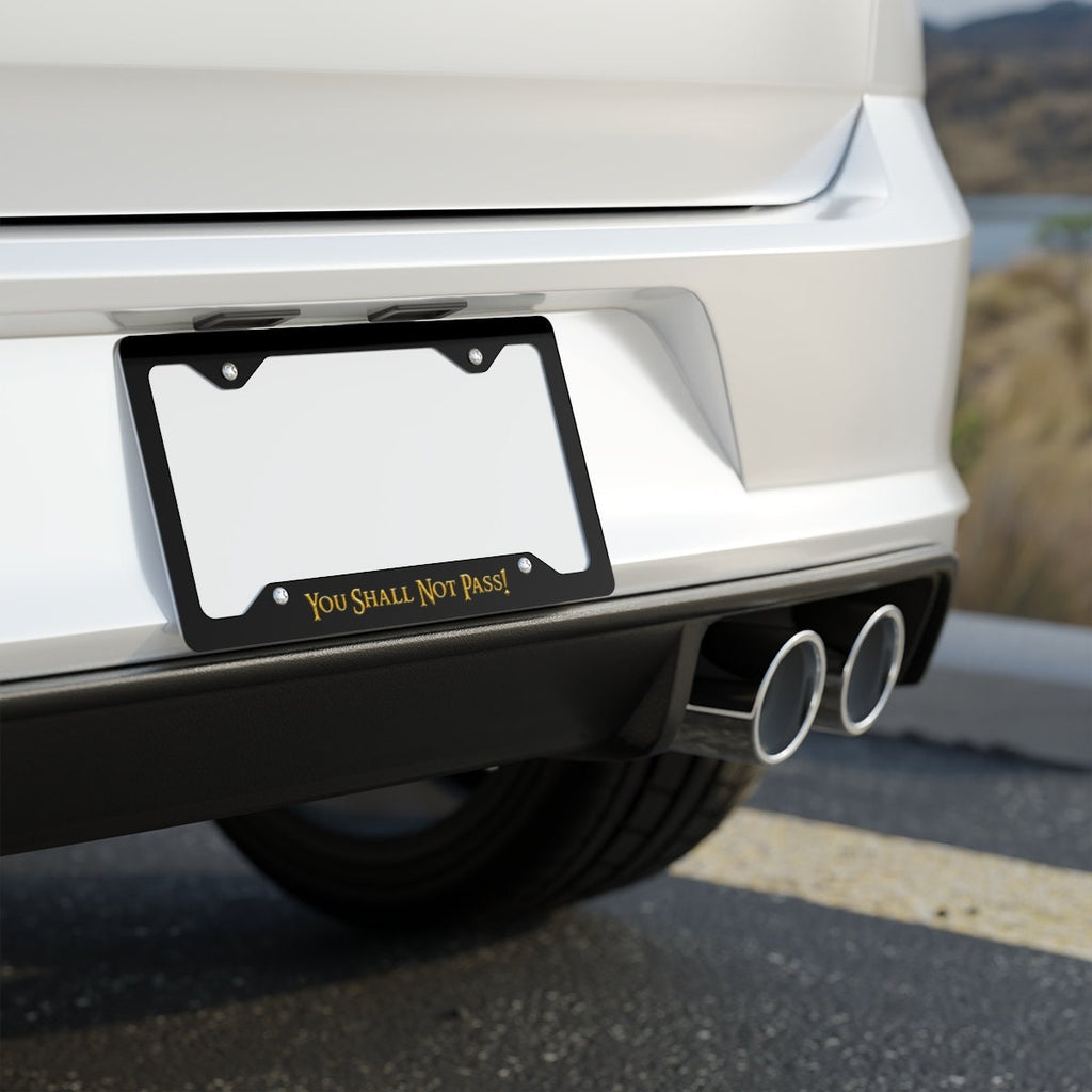 You Shall Not Pass! License Plate Frame