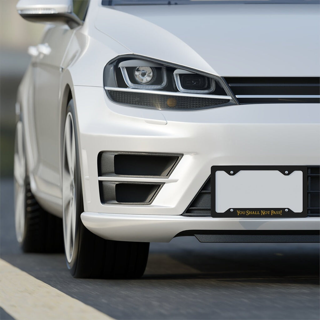 You Shall Not Pass! License Plate Frame