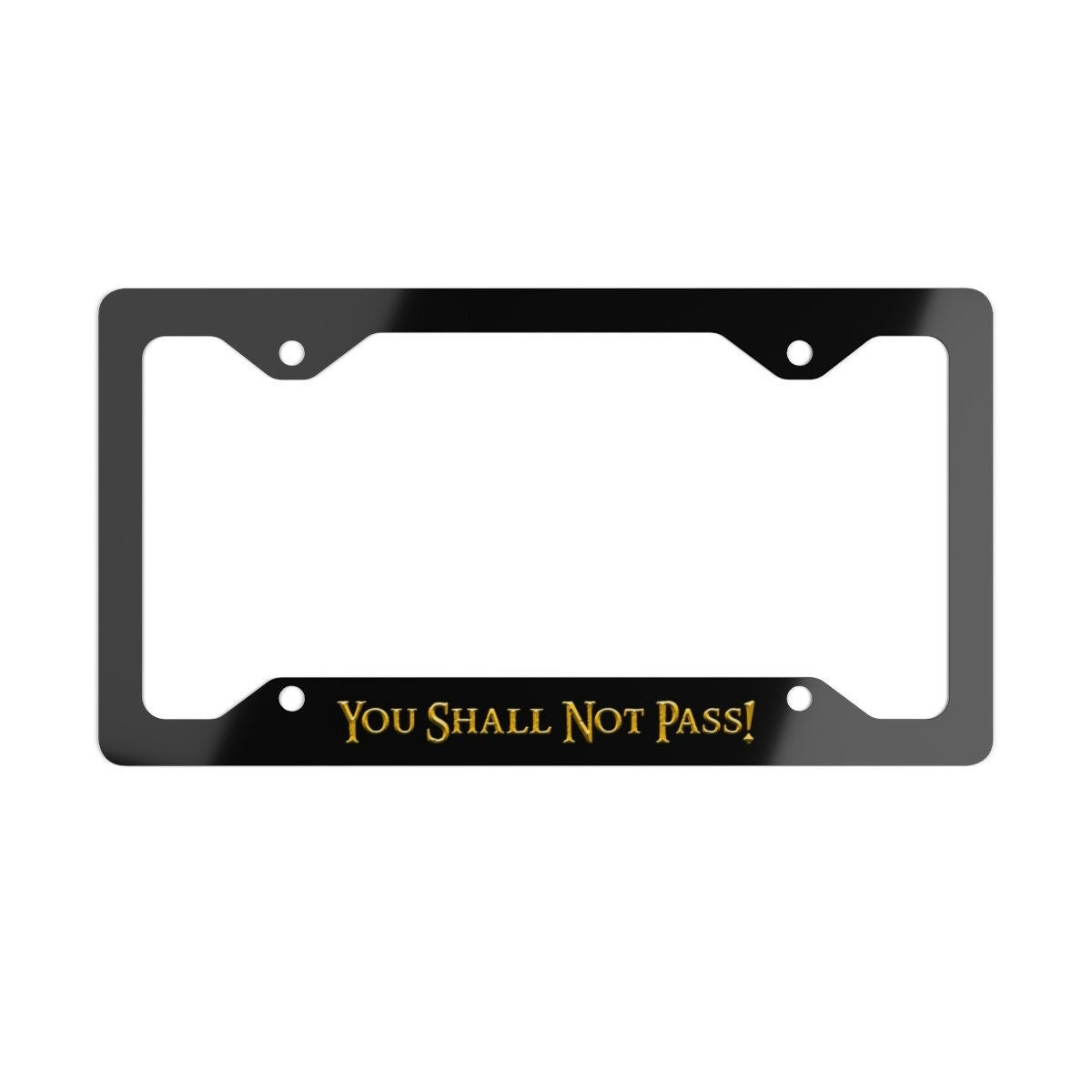 You Shall Not Pass! License Plate Frame