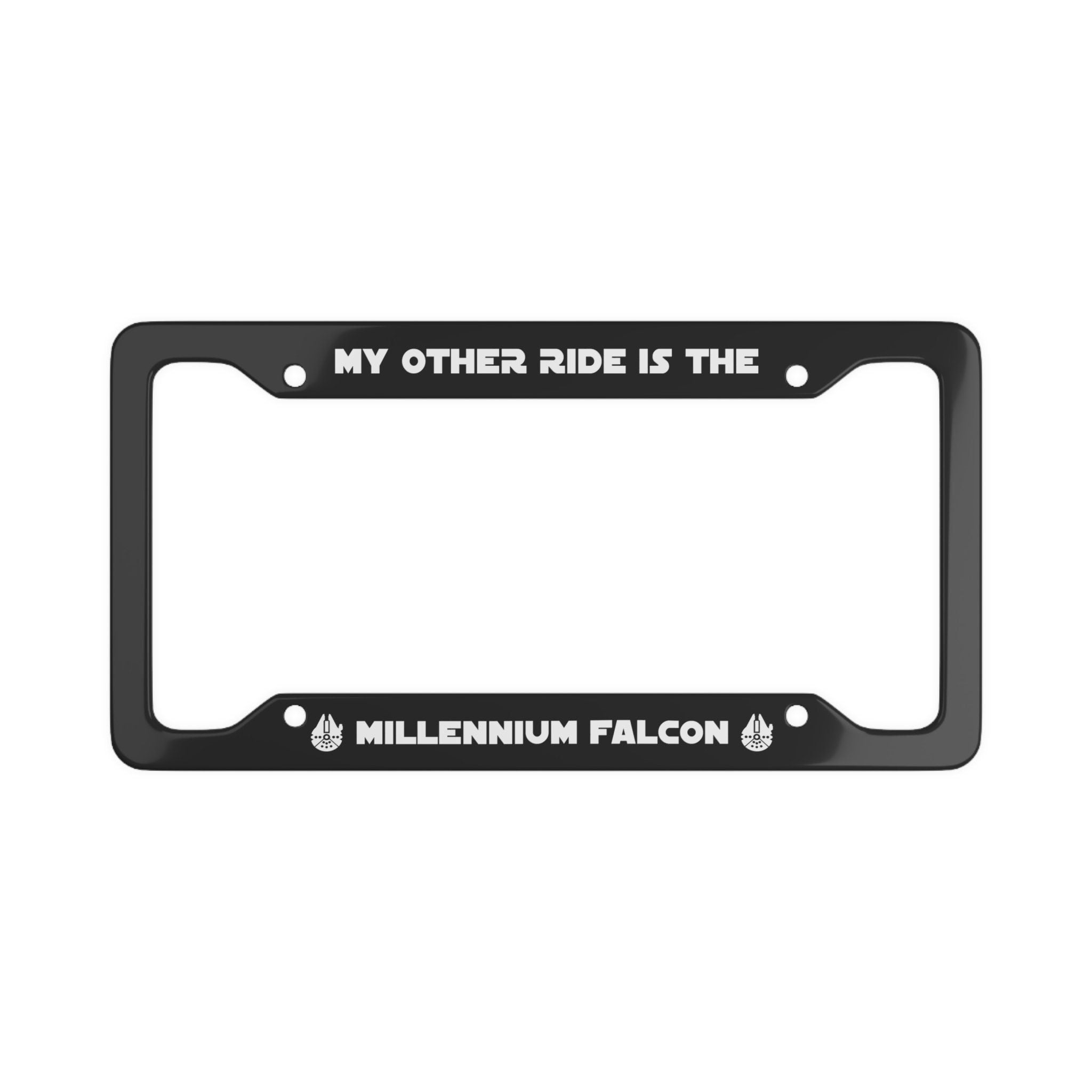 My Other Ride Is The Millennium Falcon License Plate Frame