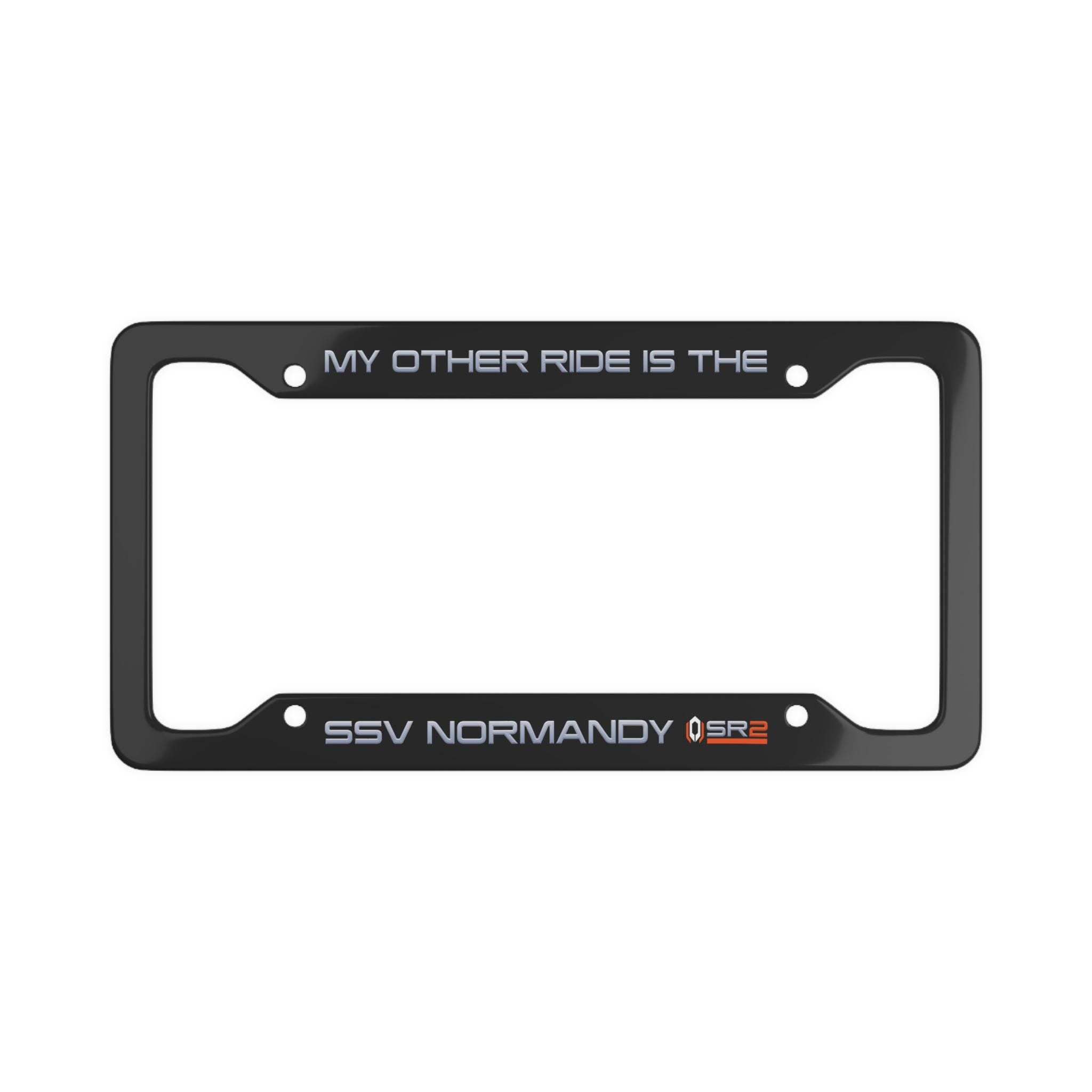 My Other Ride Is The SSV Normandy SR1 SR2 License Plate Frame