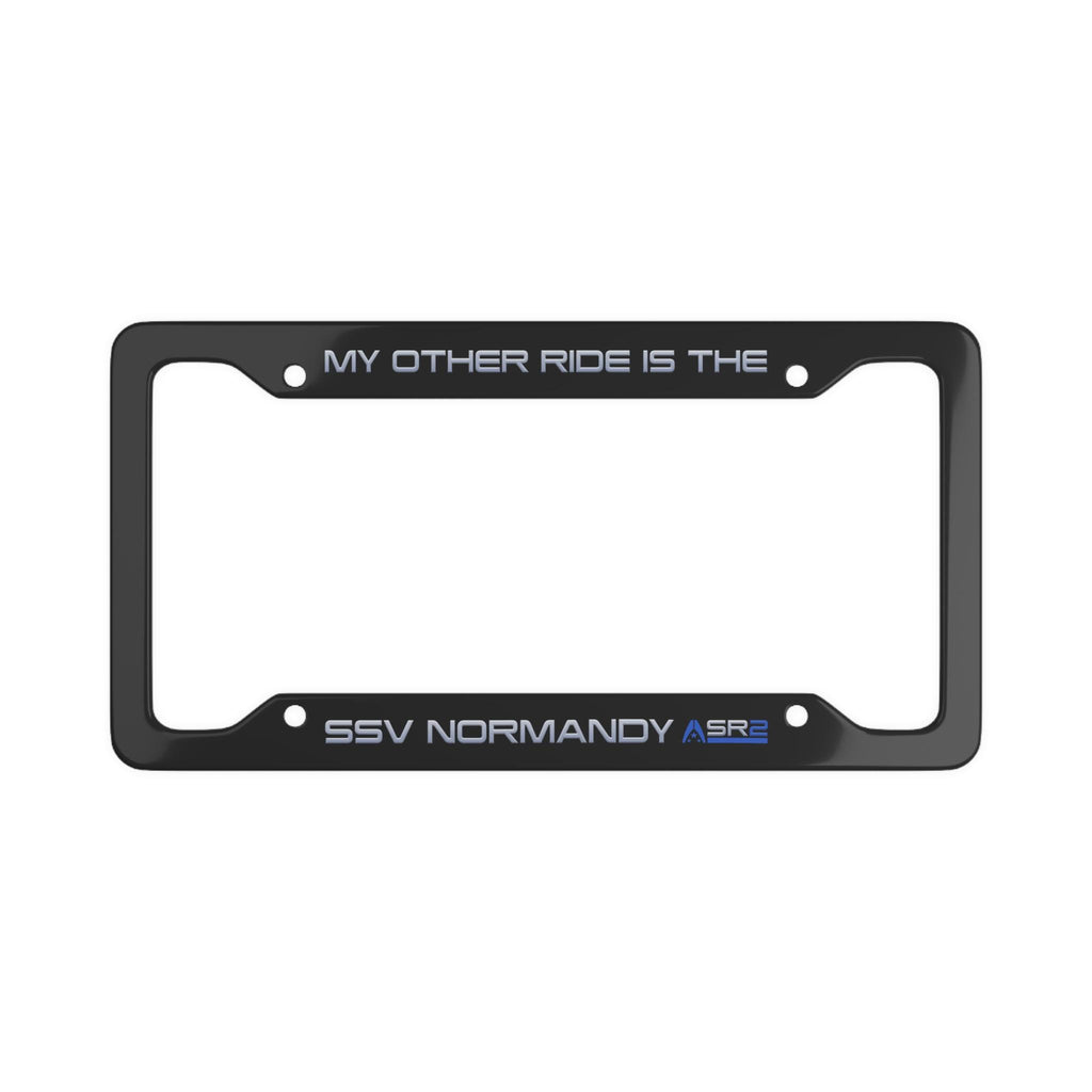 My Other Ride Is The SSV Normandy SR1 SR2 License Plate Frame