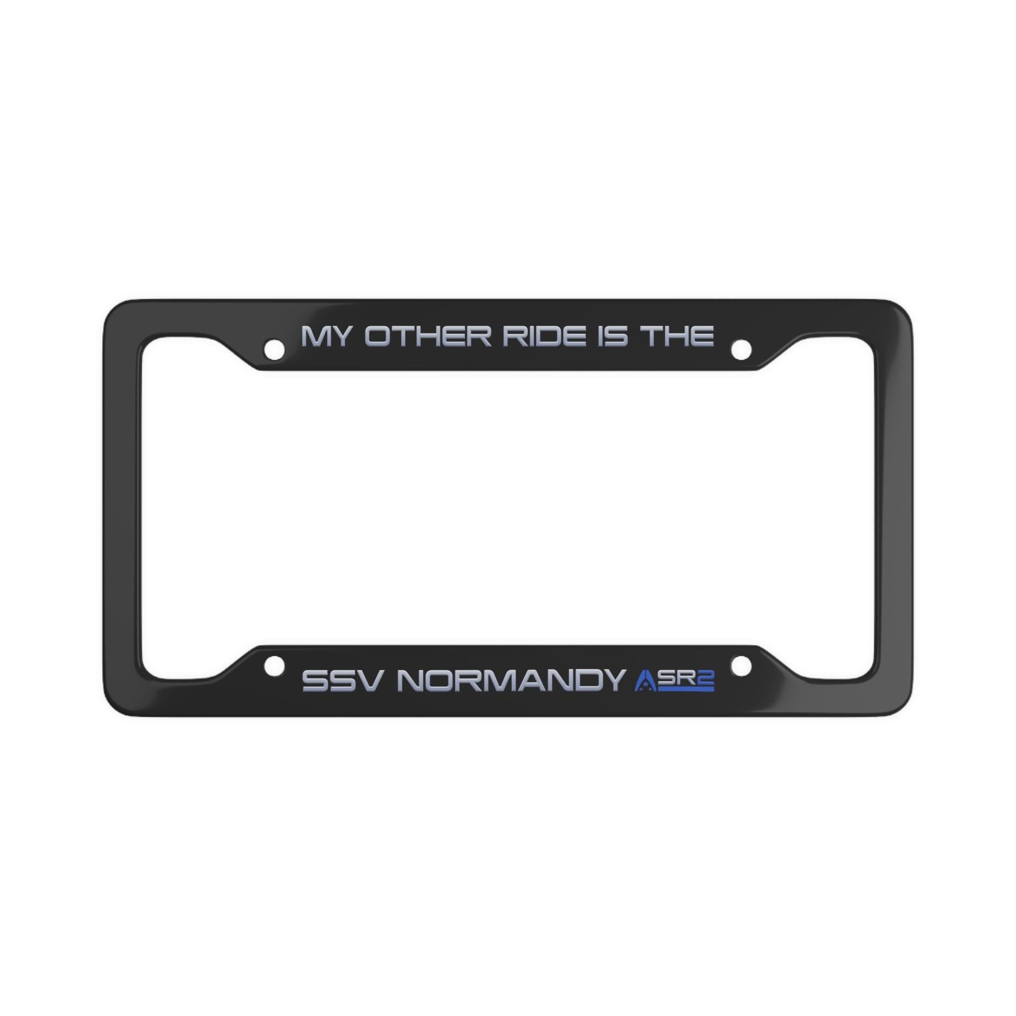My Other Ride Is The SSV Normandy SR1 SR2 License Plate Frame
