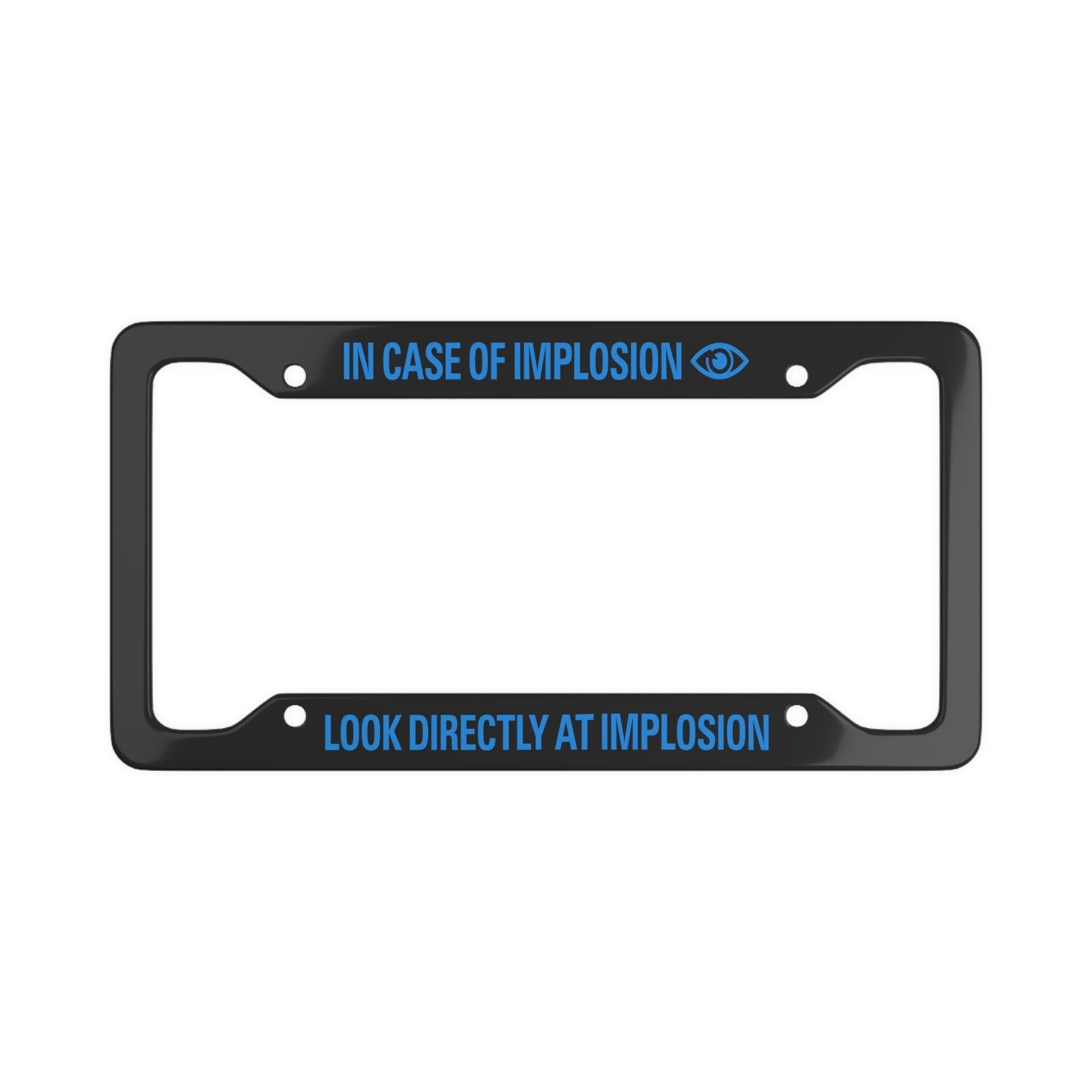 In Case Of Implosion Plate Frame