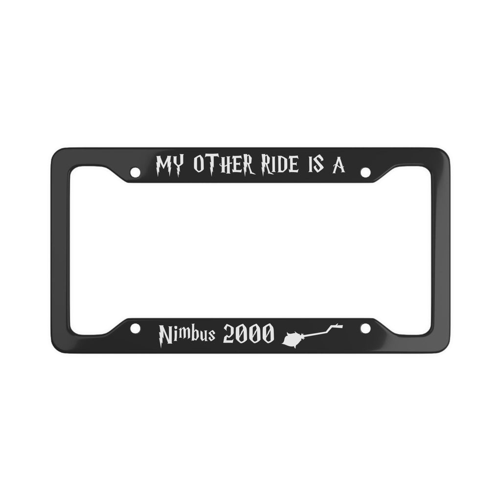 My Other Ride Is A Nimbus 2000 License Plate Frame