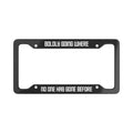 Boldly Going Where No One Has Gone Before License Plate Frame