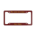 No Gods or Kings License Plate Frame
