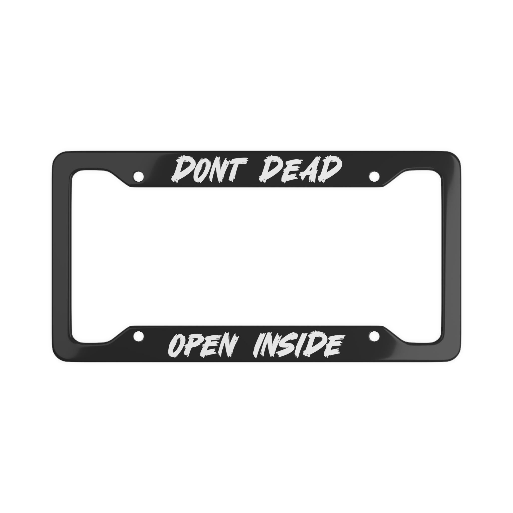 Don't Dead Open Inside License Plate Frame
