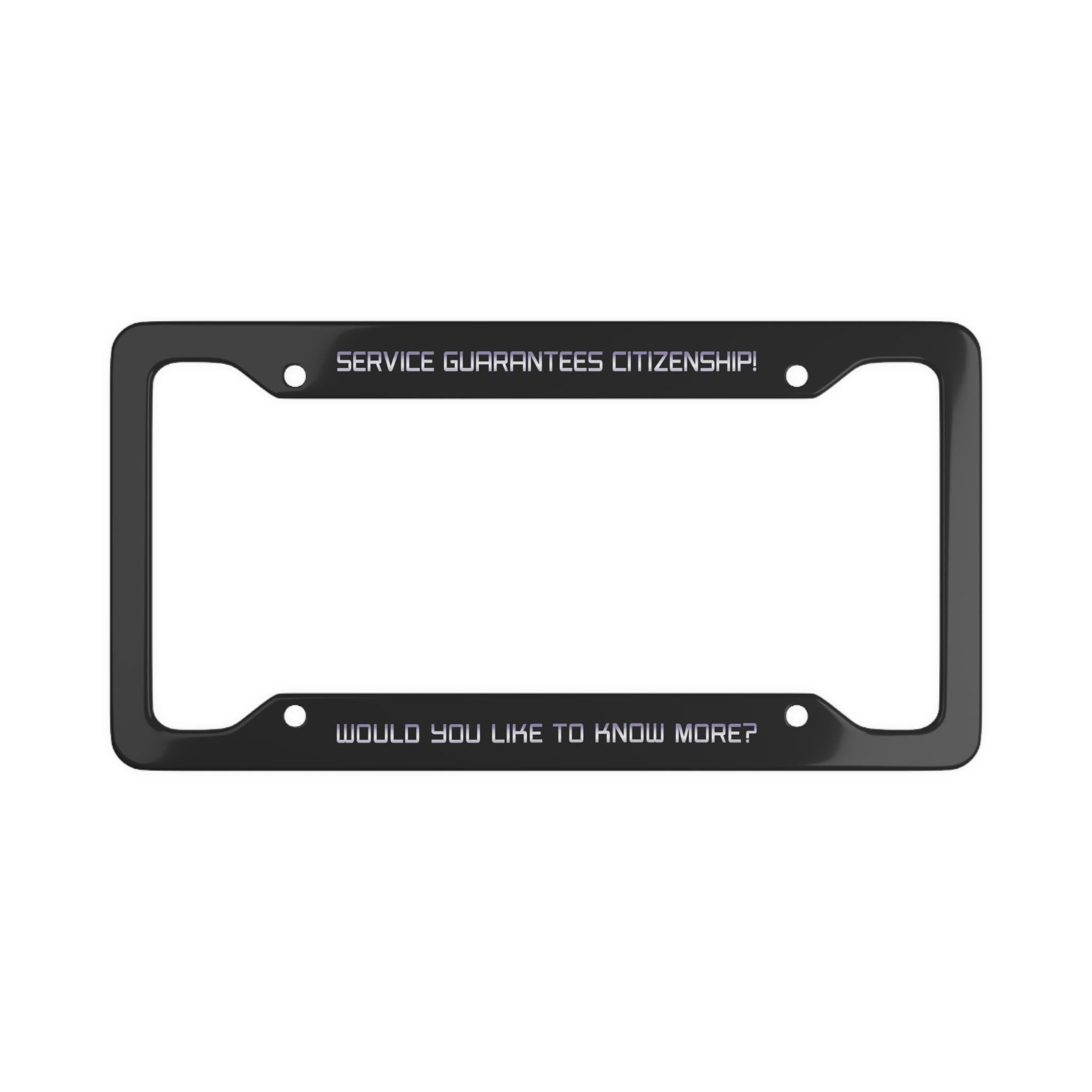 Service Guarantees Citizenship License Plate Frame