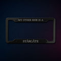 My Other Ride Is A Stargate License Plate Frame